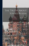 The Truth About Soviet Russia | Sidney Sidney ; Beatrice Webb | 