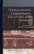 Thessalonians, Corinthians, Galatians, and Romans | J.W.1829-1911 McGarvey | 