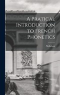 A Pratical Introduction to French Phonetics | Nicholson | 