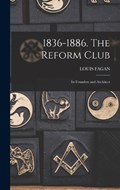 1836-1886. The Reform Club | Louis Fagan | 