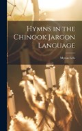 Hymns in the Chinook Jargon Language | Myron Eells | 