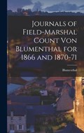Journals of Field-Marshal Count von Blumenthal for 1866 and 1870-71 | Blumenthal | 