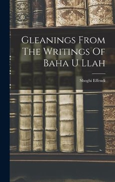 Gleanings From The Writings Of Baha U Llah