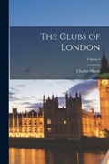 The Clubs of London; Volume I | Charles Marsh | 