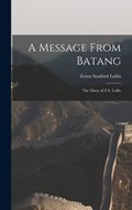 A Message From Batang: The Diary of Z.S. Loftis | Zenas Sanford Loftis | 