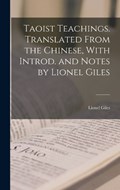 Taoist Teachings. Translated From the Chinese, With Introd. and Notes by Lionel Giles | Lionel Giles ; 4th Cent Lieh-Tzu | 