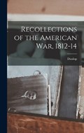 Recollections of the American War, 1812-14 | Dunlop | 