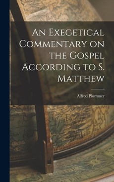 An Exegetical Commentary on the Gospel According to S. Matthew