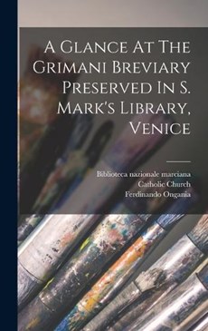 A Glance At The Grimani Breviary Preserved In S. Mark's Library, Venice