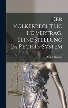 Der Völkerrechtliche Vertrag, Seine Stellung im Rechts-system