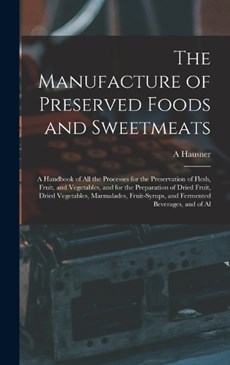 The Manufacture of Preserved Foods and Sweetmeats