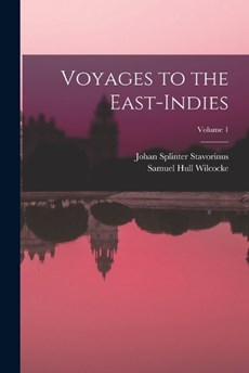 Voyages to the East-Indies; Volume 1