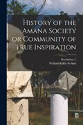 History of the Amana Society or Community of True Inspiration | William Rufus Perkins | 