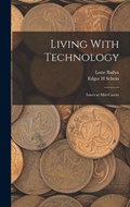 Living With Technology | Lotte Bailyn ; Edgar H Schein | 