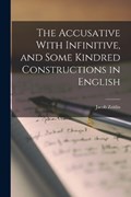 The Accusative With Infinitive, and Some Kindred Constructions in English | Jacob Zeitlin | 