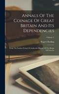 Annals Of The Coinage Of Great Britain And Its Dependencies | Rogers Ruding | 