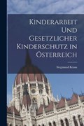 Kinderarbeit und Gesetzlicher Kinderschutz in Österreich | Siegmund Kraus | 
