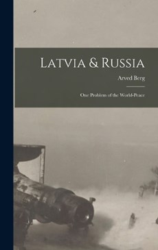 Latvia & Russia; One Problem of the World-Peace