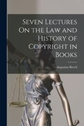 Seven Lectures On the Law and History of Copyright in Books | Augustine Birrell | 