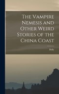The Vampire Nemesis and Other Weird Stories of the China Coast | Dolly | 