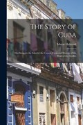 The Story of Cuba | Murat Halstead | 