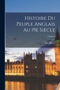 Histoire du peuple anglais au 19e siècle; Volume 1 | Élie Halévy | 