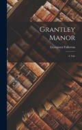 Grantley Manor | Georgiana Fullerton | 