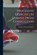 Progessive Exercises in Spanish Prose Composition | Marathon Montrose Ramsey | 