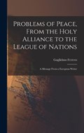 Problems of Peace, From the Holy Alliance to the League of Nations | Guglielmo Ferrero | 