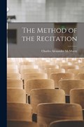 The Method of the Recitation | Charles Alexander McMurry | 
