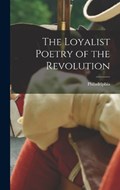 The Loyalist Poetry of the Revolution | Philadelphia | 