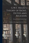 G.W.F. Hegel's Theory of Right, Duties and Religion | Georg Wilhelm Friedrich Hegel | 