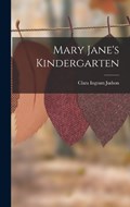 Mary Jane's Kindergarten | Clara Ingram Judson | 
