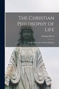 The Christian Philosophy of Life | Tilmann Pesch | 