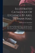 Illustrated Catalogue Of Etchings By Axel Herman Haig | American Art Association | 