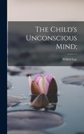 The Child's Unconscious Mind; | Lay | 