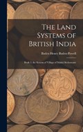 The Land Systems of British India | Baden Henry Baden-Powell | 