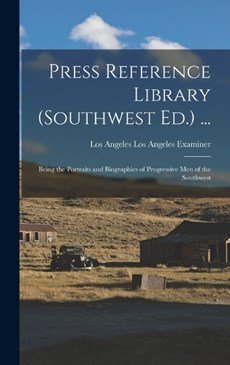 Press Reference Library (Southwest Ed.) ...