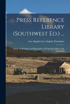 Press Reference Library (Southwest Ed.) ...
