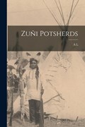 Zuñi Potsherds | A L 1876-1960 Kroeber | 