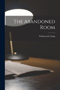 The Abandoned Room | Wadsworth Camp | 