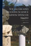Socialism and Modern Science (Darwin Spencer Marx) | Enrico Ferri | 