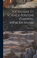 Socialisme et Science Positive (Darwin-Spencer-Marx) | Enrico Ferri | 