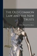 The Old Common Law and the New Trusts | Ditlev Monrad Frederiksen | 