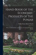Hand-Book of the Economic Products of the Punjab | Baden Henry Baden-Powell | 