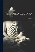 The Dhammakaya | T Magness | 
