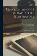 Tennyson And His Pre-raphaelite Illustrators | George Somes Layard ; Elizabeth Siddall | 
