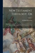 New Testament Theology, Or | Willibald Beyschlag | 