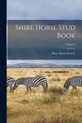 Shire Horse Stud Book; Volume 2 | Shire Horse Society | 