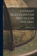 Literary Selections for Practice in Spelling | Robert Lomas | 